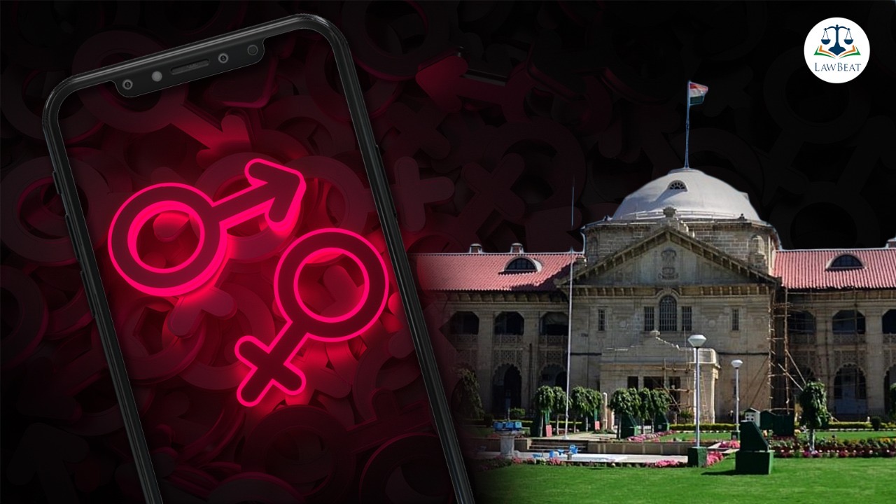 “Availing services of dating sites no ground for commentary on one’s virtues”: Allahabad High Court